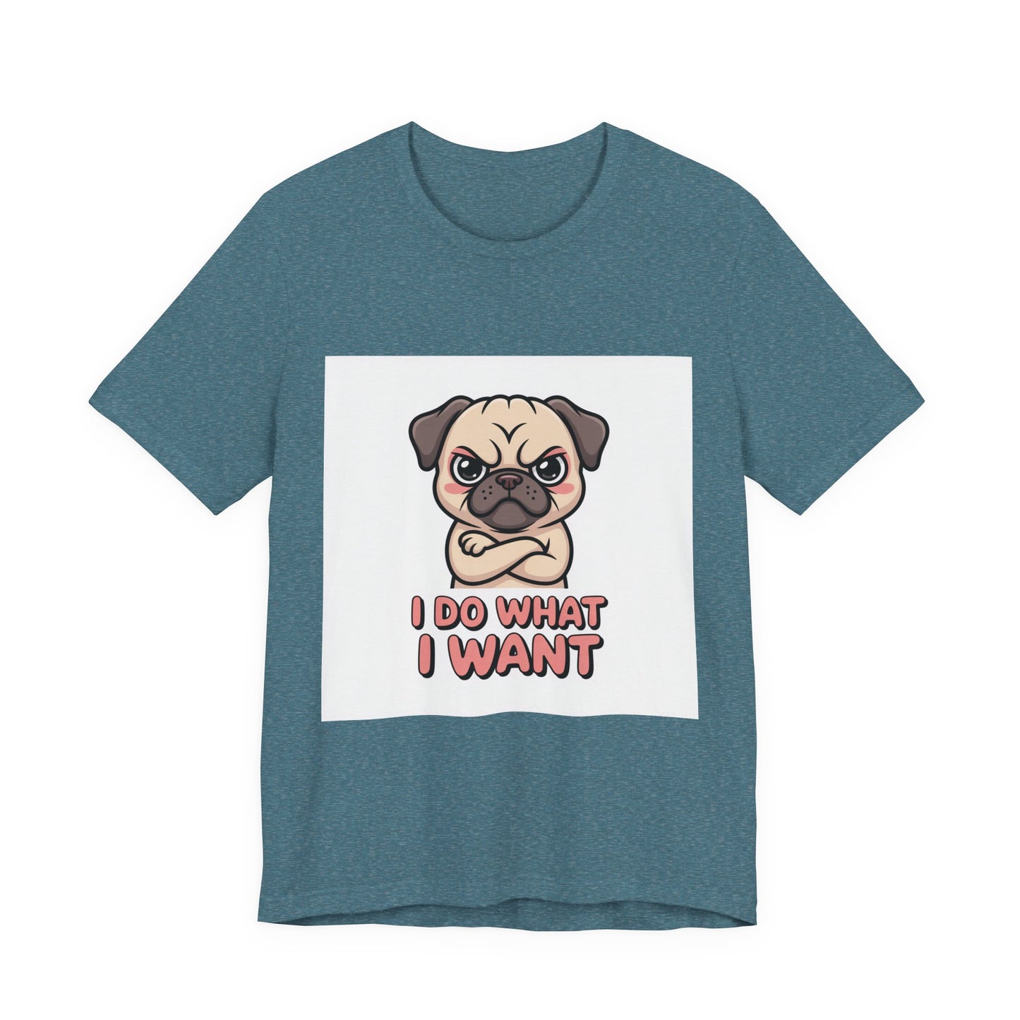 I Do What I Want - Funny Pug T-Shirt for Dog Lovers
