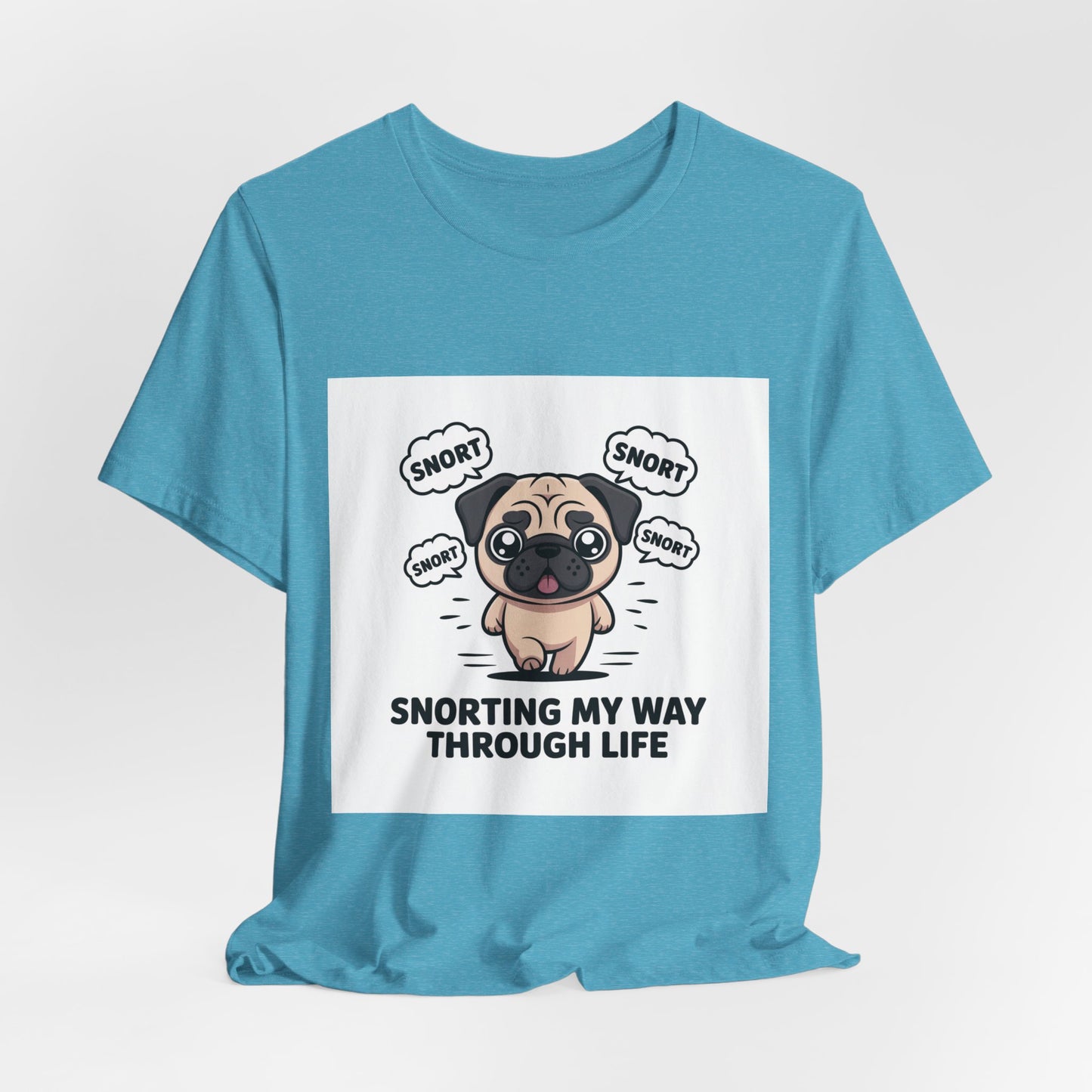 Snorting My Way Through Life - Funny Pug T-Shirt for Dog Lovers