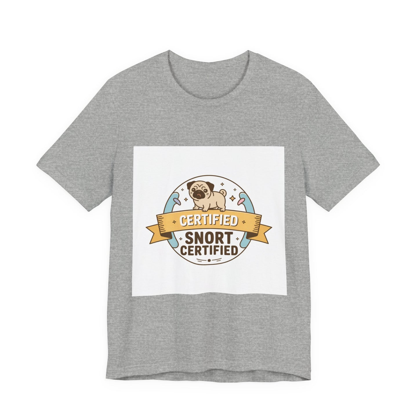 Snort Certified - Funny Pug T-Shirt for Dog Lovers