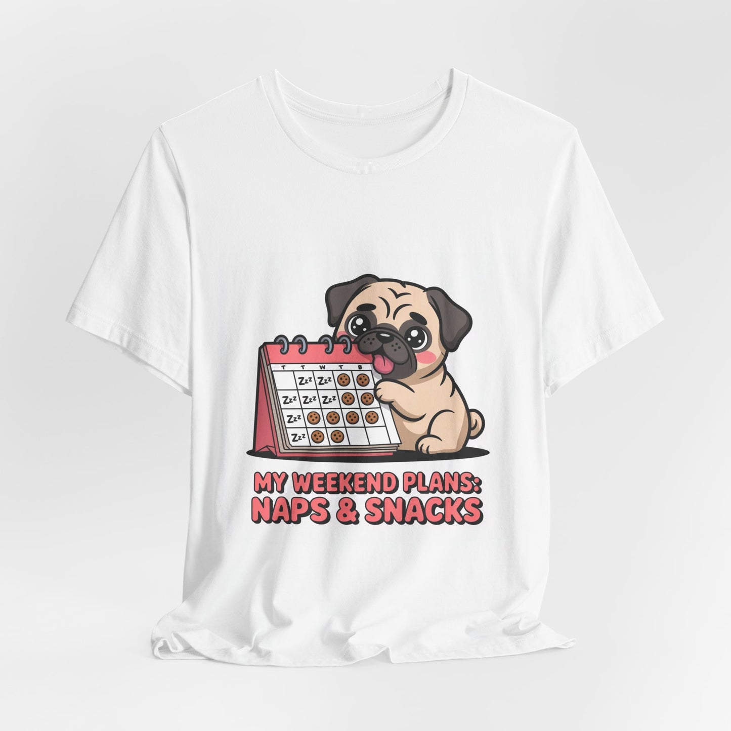 Weekend Plans With My Pug - Funny Pug T-Shirt for Dog Lovers