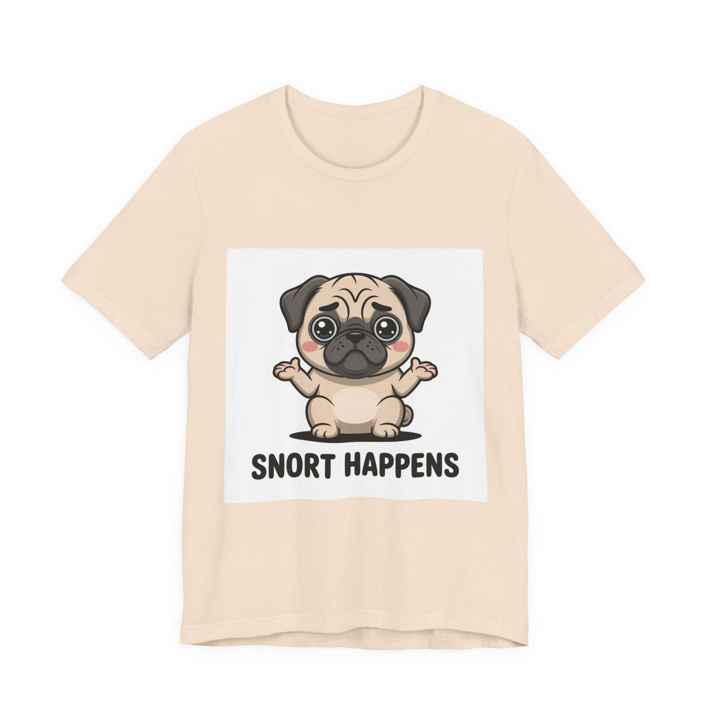 Snort Happens - Funny Pug T-Shirt for Dog Lovers
