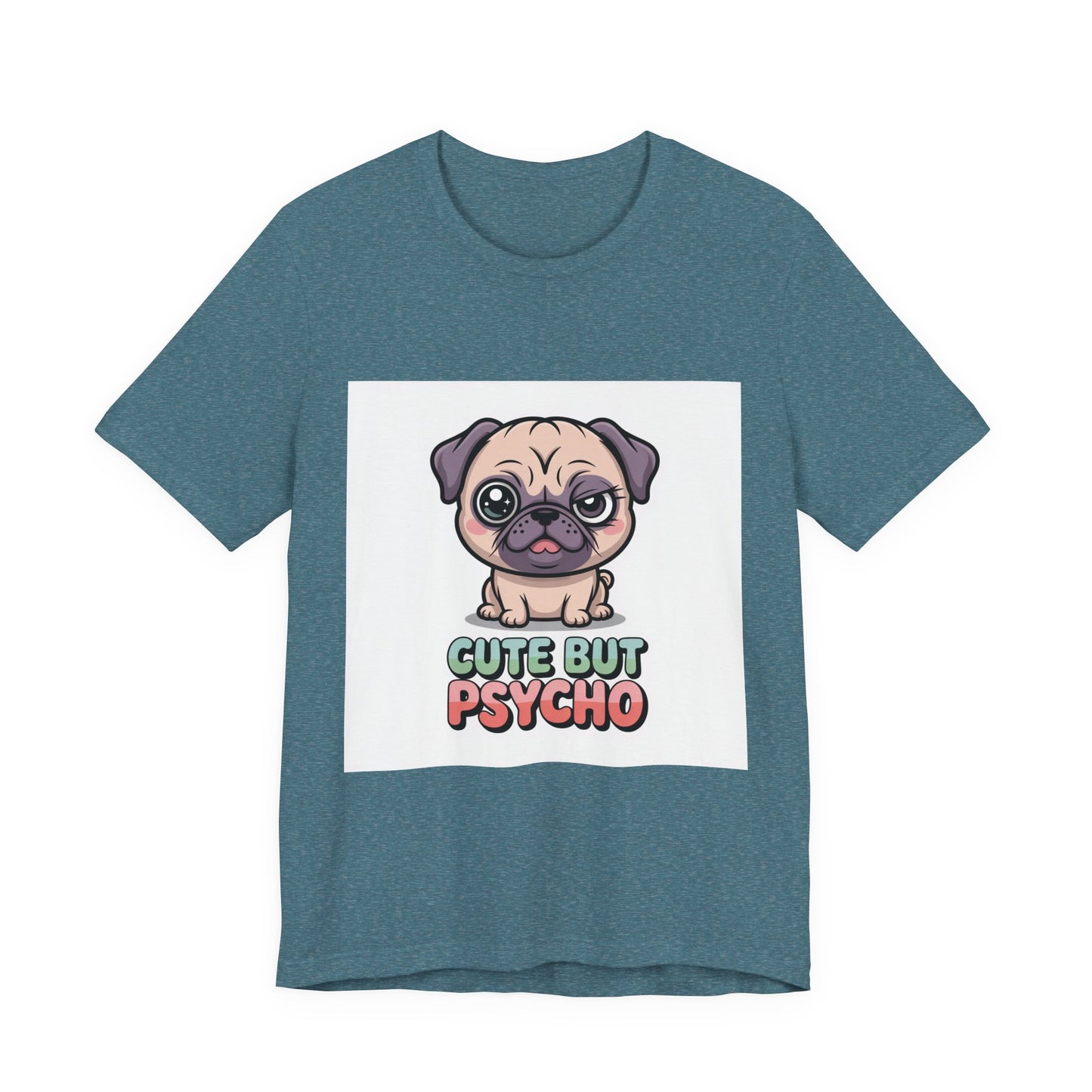 Cute But Psycho - Funny Pug T-Shirt for Dog Lovers