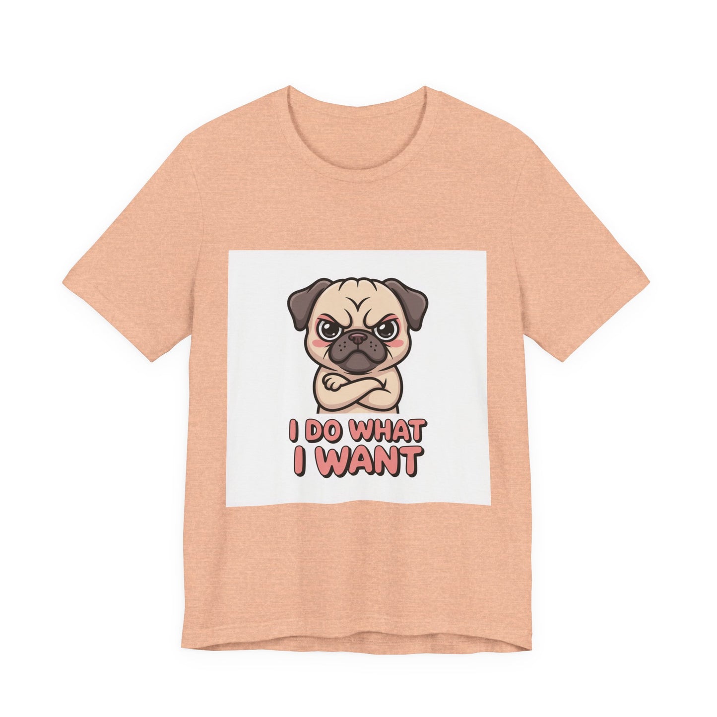 I Do What I Want - Funny Pug T-Shirt for Dog Lovers
