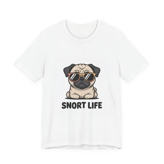 Snort Life - Funny Pug T-Shirt for Dog Lovers