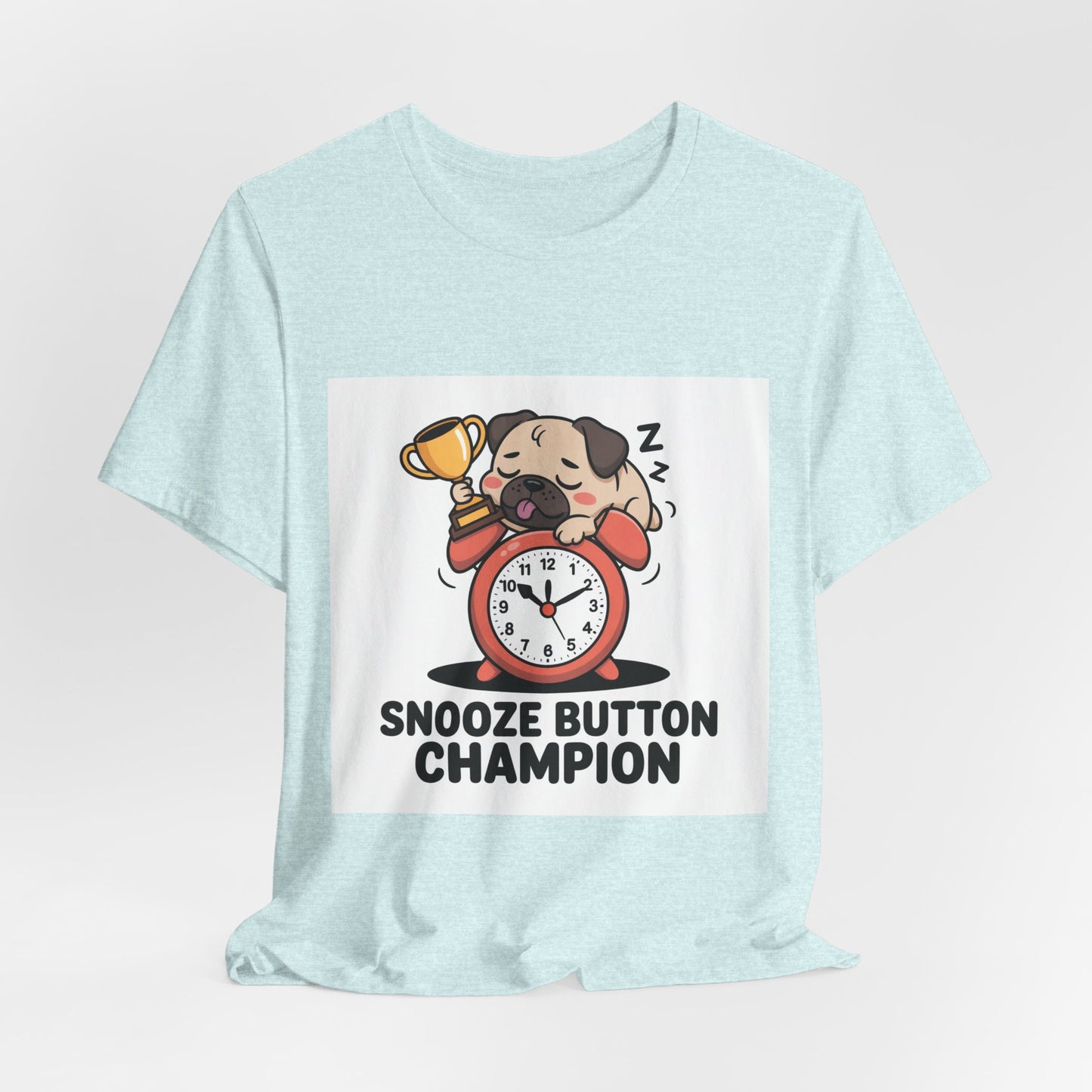Snooze Button Champion - Funny Pug T-Shirt for Dog Lovers