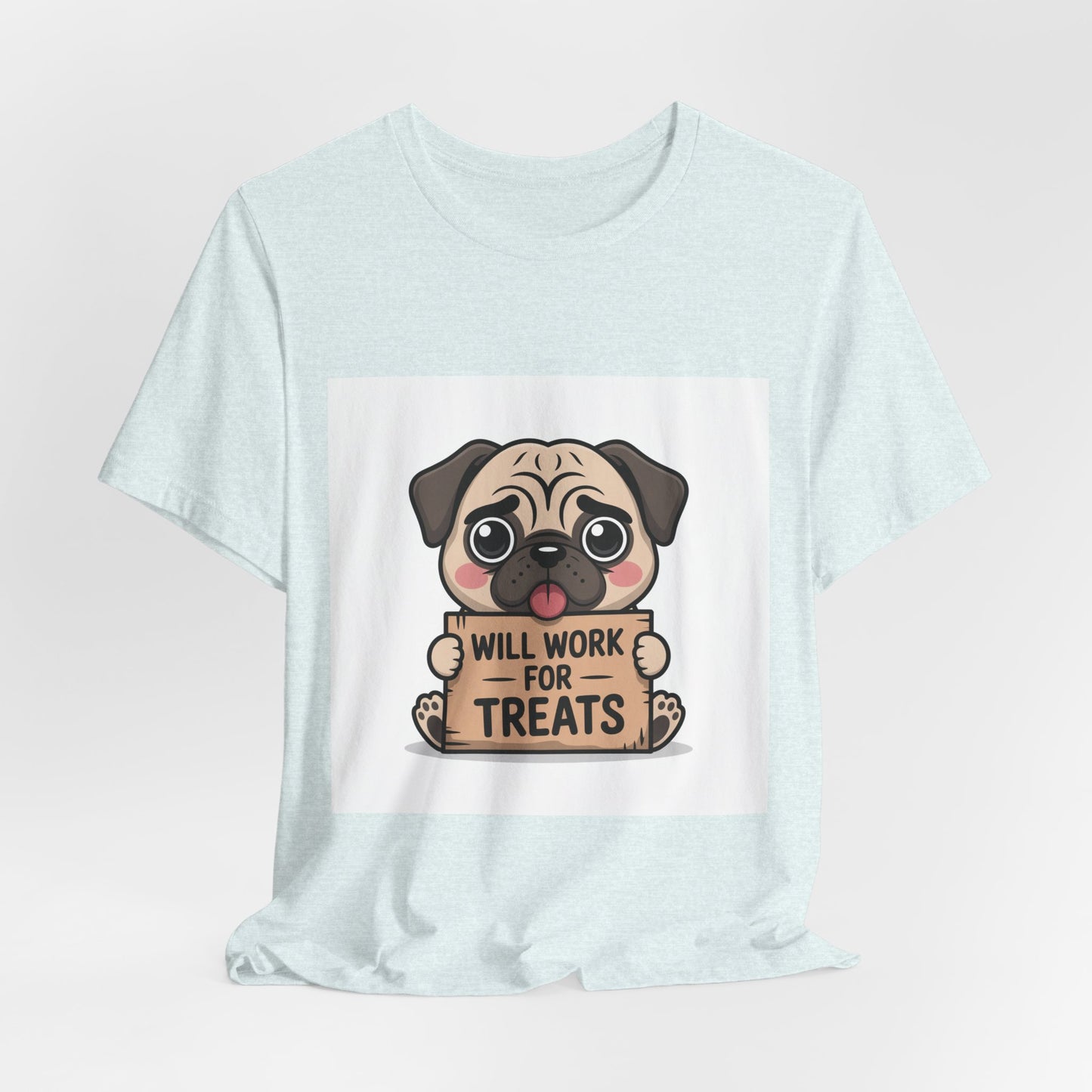 Will Work For Treats - Funny Pug T-Shirt for Dog Lovers