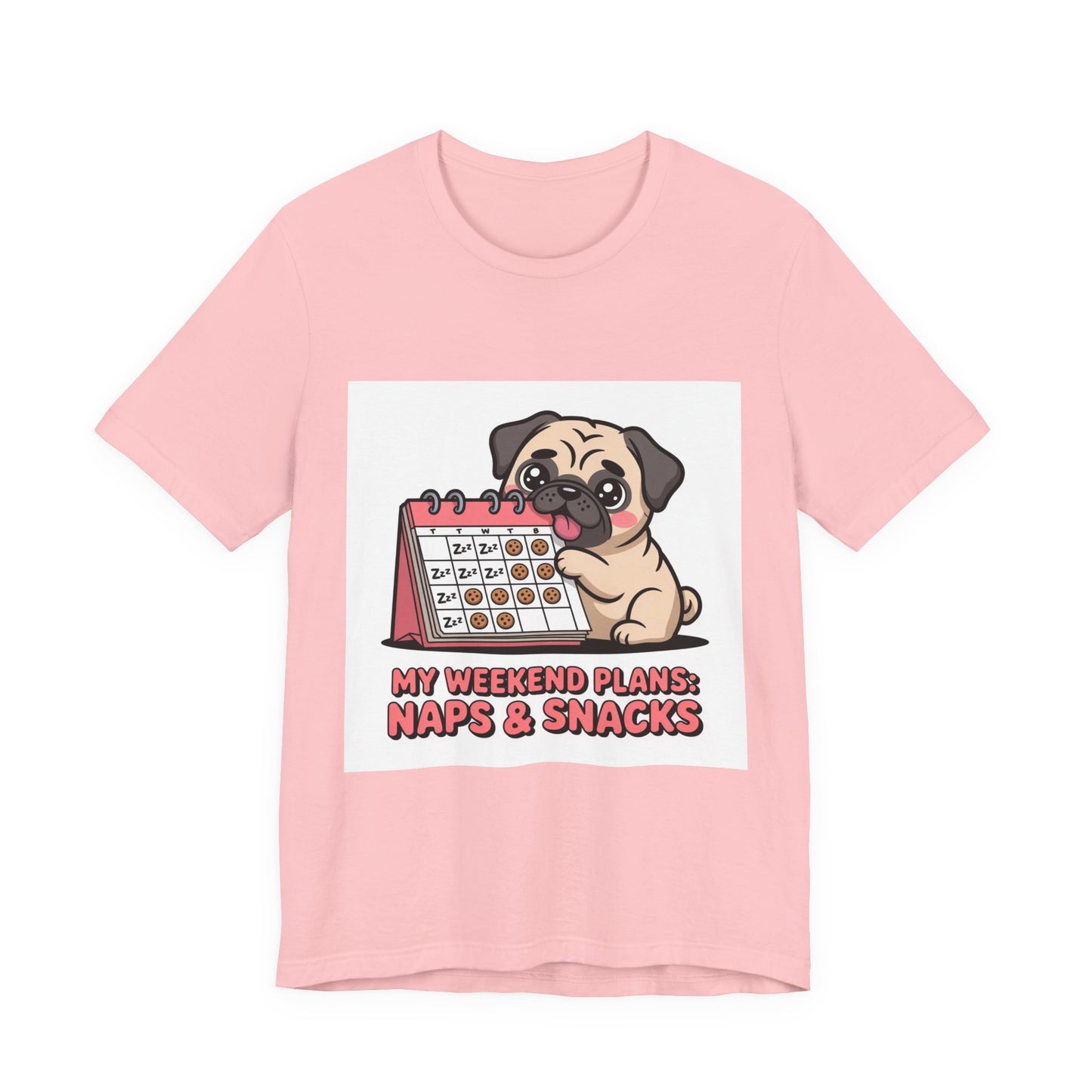 Weekend Plans With My Pug - Funny Pug T-Shirt for Dog Lovers