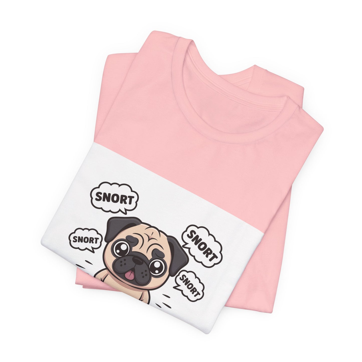 Snorting My Way Through Life - Funny Pug T-Shirt for Dog Lovers