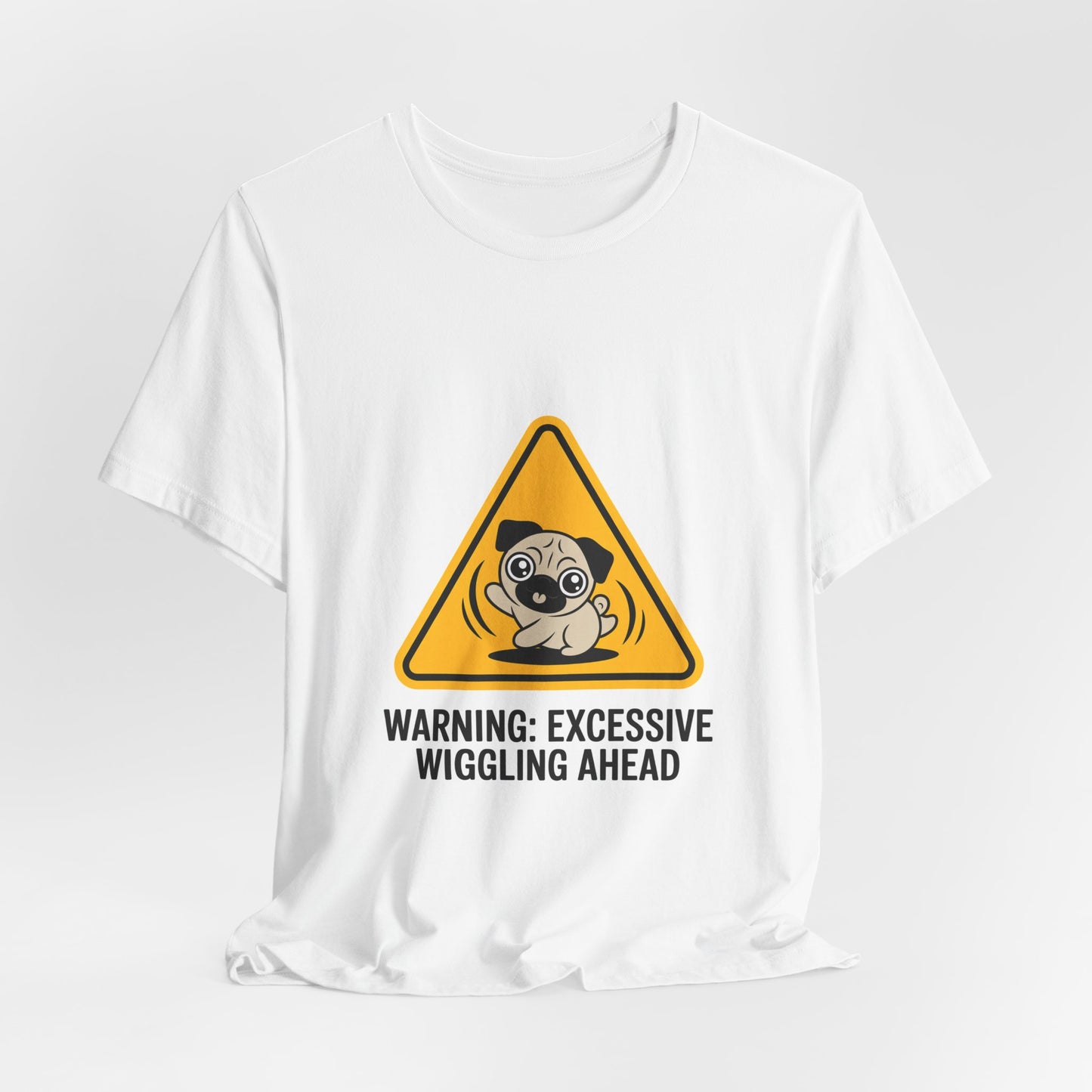 Warning: Excessive Wiggling Ahead - Funny Pug T-Shirt
