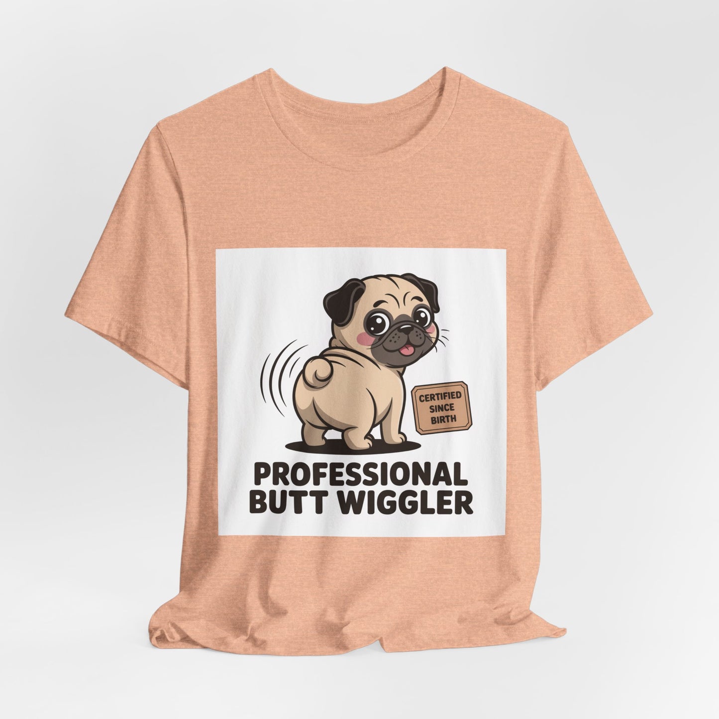 Professional Butt Wiggler - Funny Pug T-Shirt for Dog Lovers