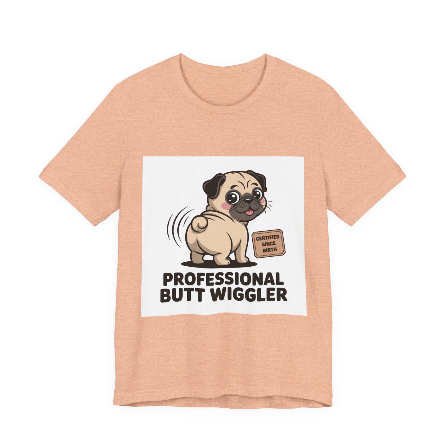 Professional Butt Wiggler - Funny Pug T-Shirt for Dog Lovers