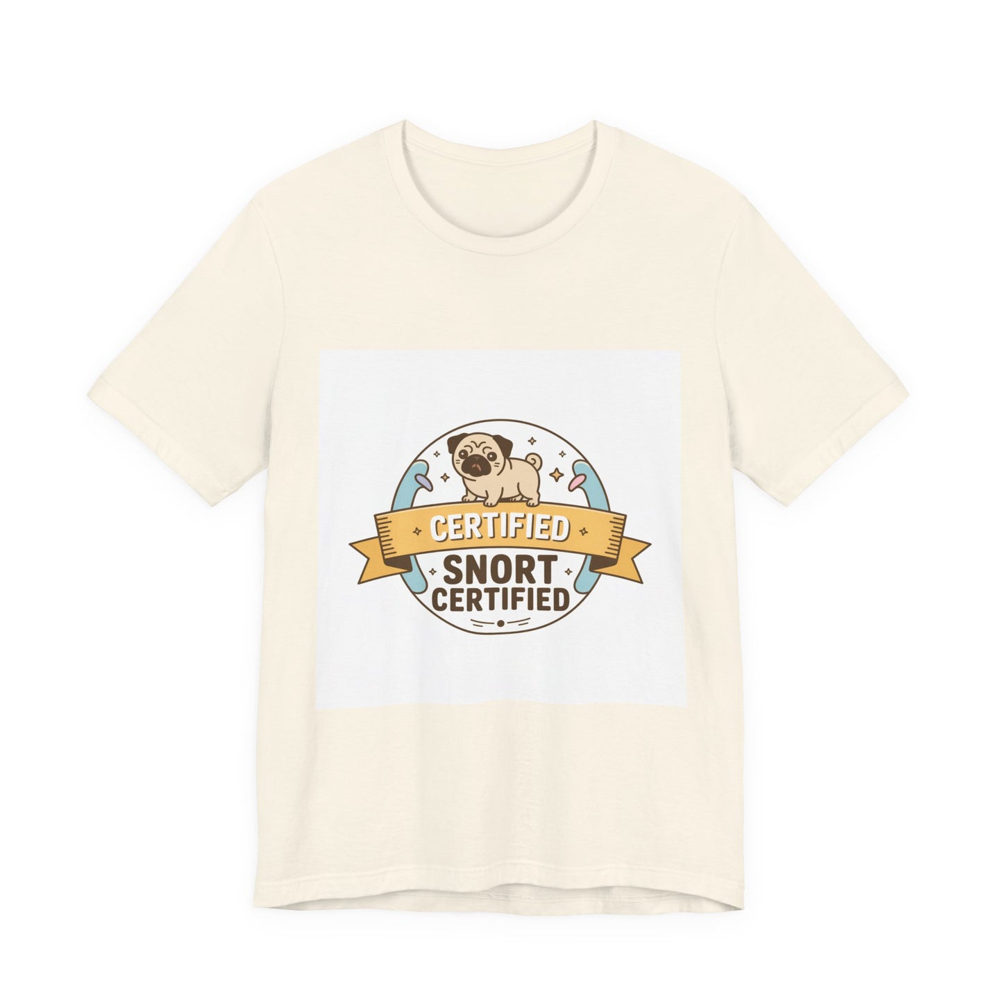 Snort Certified - Funny Pug T-Shirt for Dog Lovers