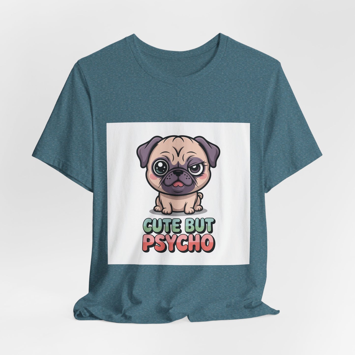 Cute But Psycho - Funny Pug T-Shirt for Dog Lovers