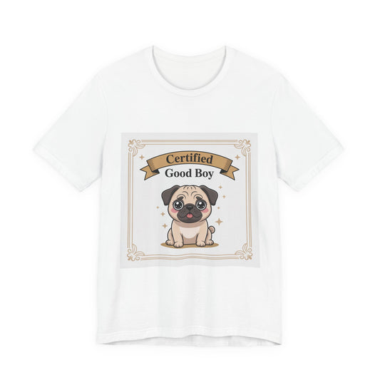 Certified Good Boy - Funny Pug T-Shirt for Dog Lovers