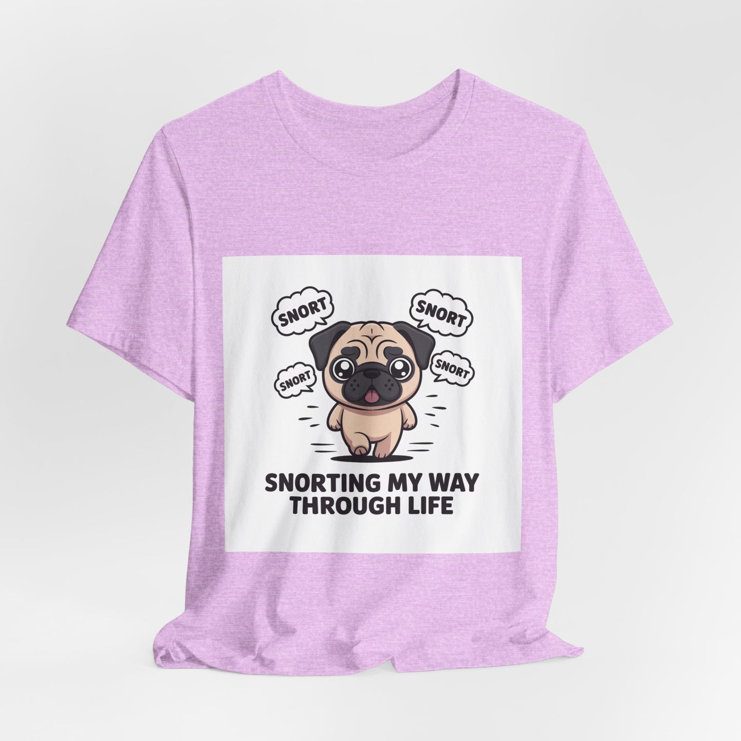 Snorting My Way Through Life - Funny Pug T-Shirt for Dog Lovers