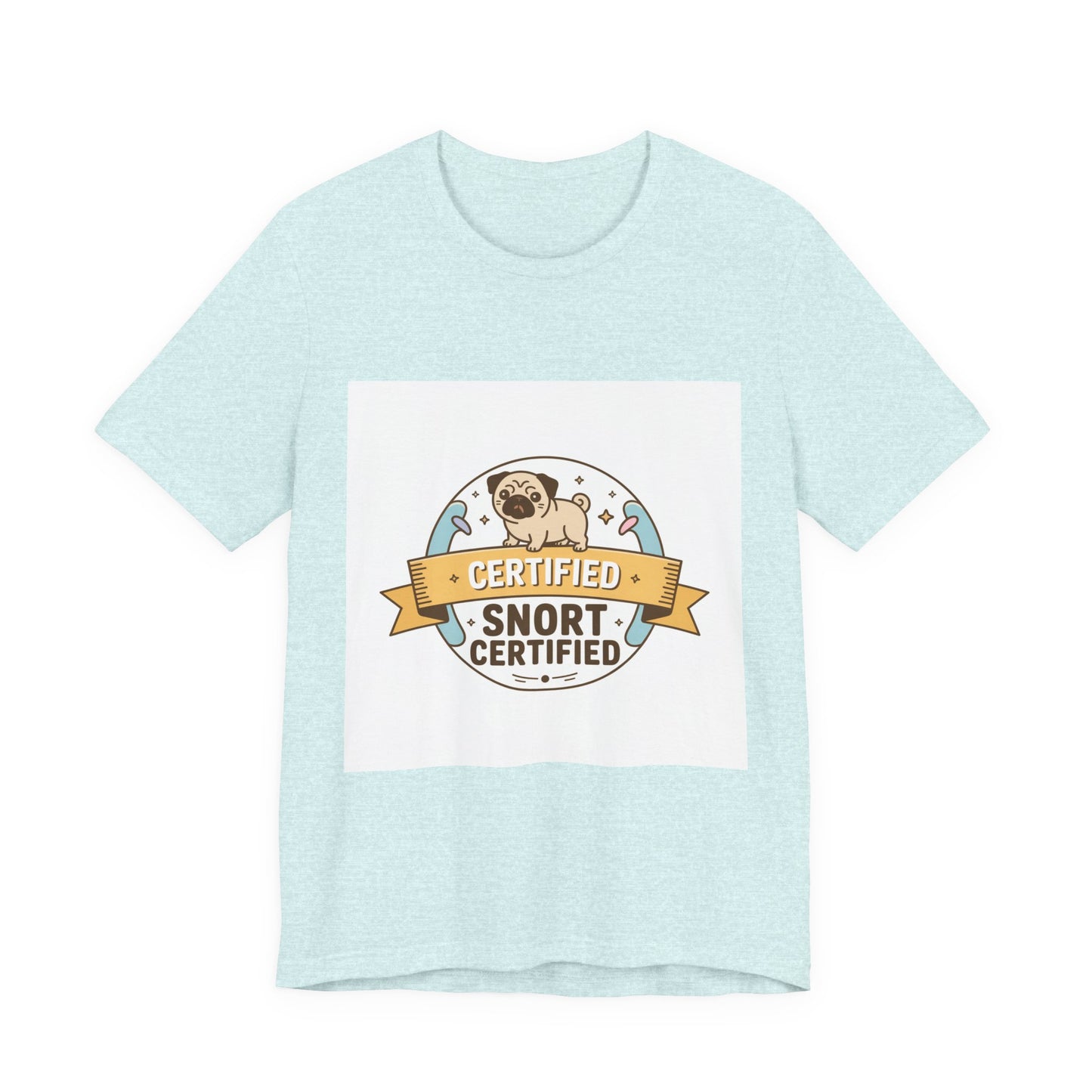 Snort Certified - Funny Pug T-Shirt for Dog Lovers