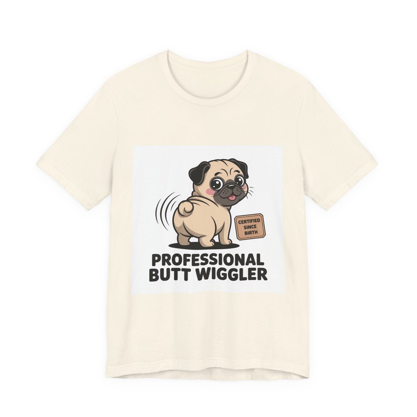 Professional Butt Wiggler - Funny Pug T-Shirt for Dog Lovers