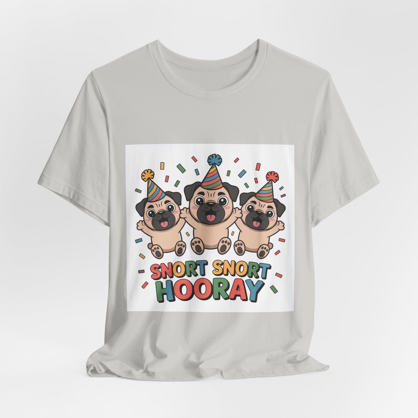 Snort Snort Hooray - Funny Pug T-Shirt for Dog Lovers