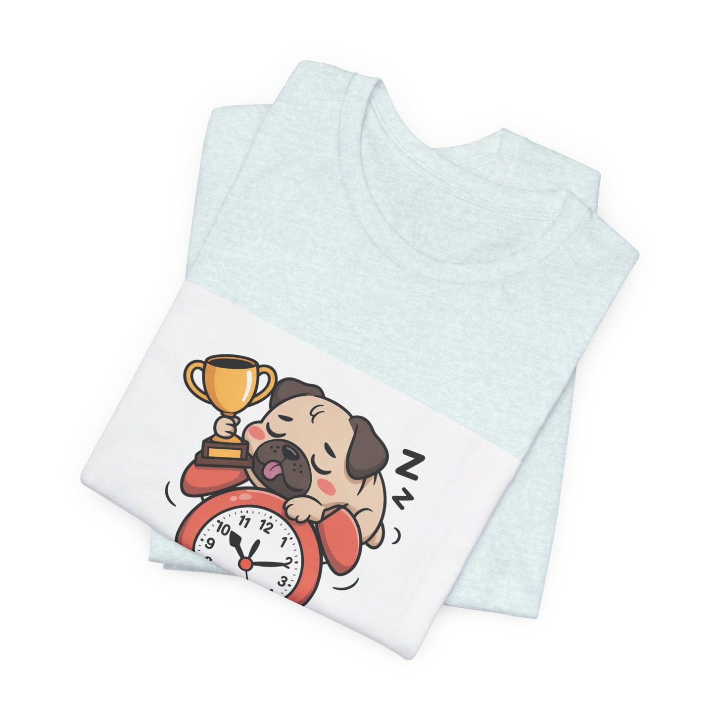 Snooze Button Champion - Funny Pug T-Shirt for Dog Lovers