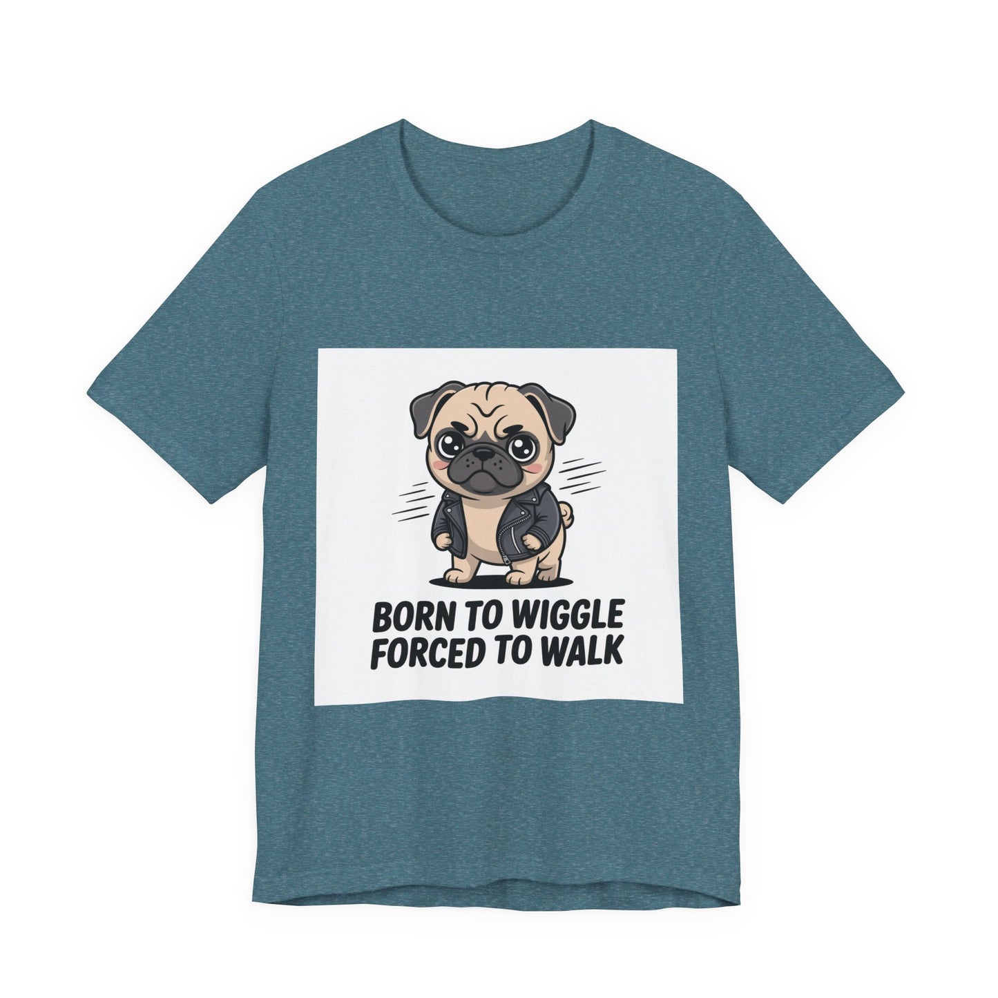 Born To Wiggle Forced To Walk - Funny Pug T-Shirt for Dog Lovers