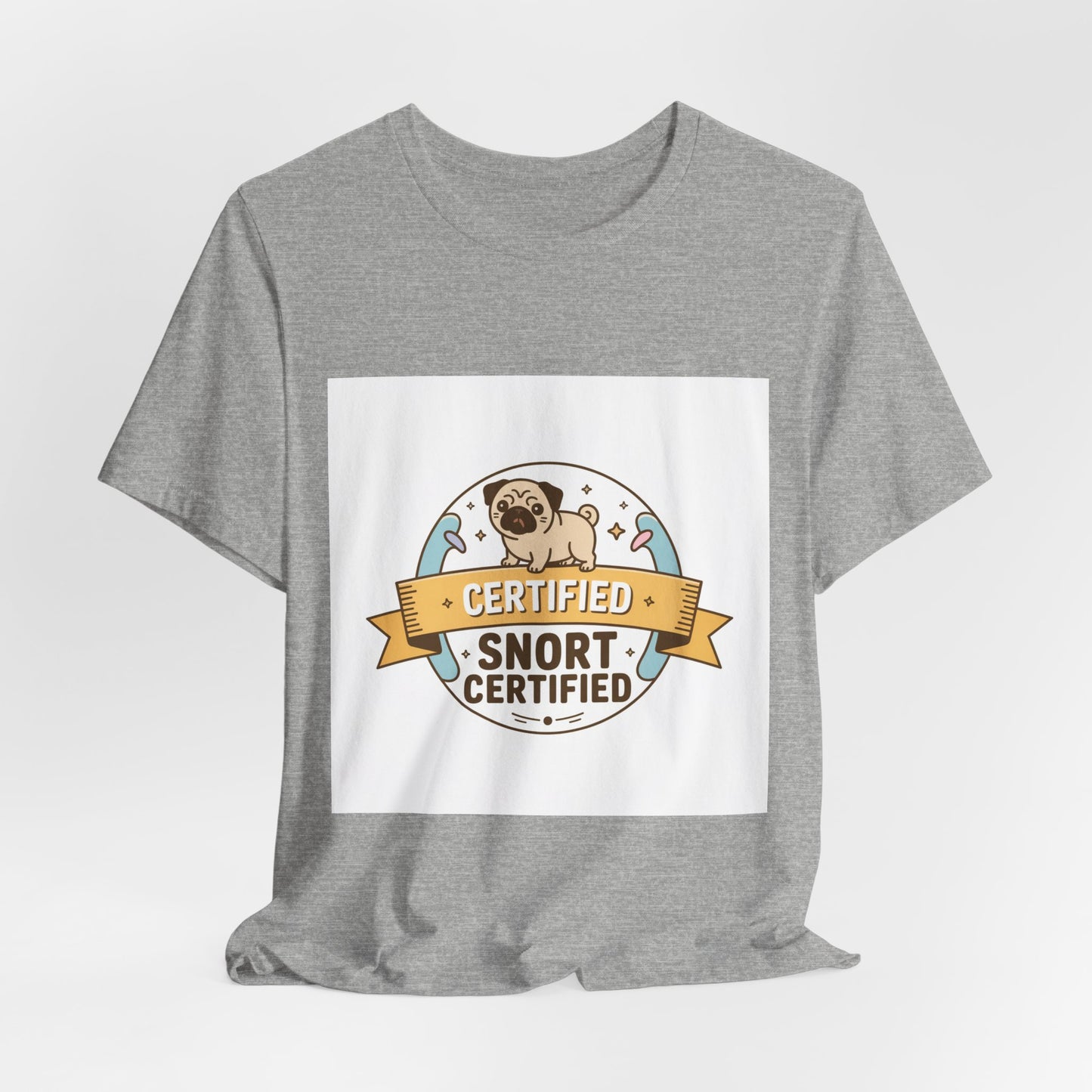 Snort Certified - Funny Pug T-Shirt for Dog Lovers