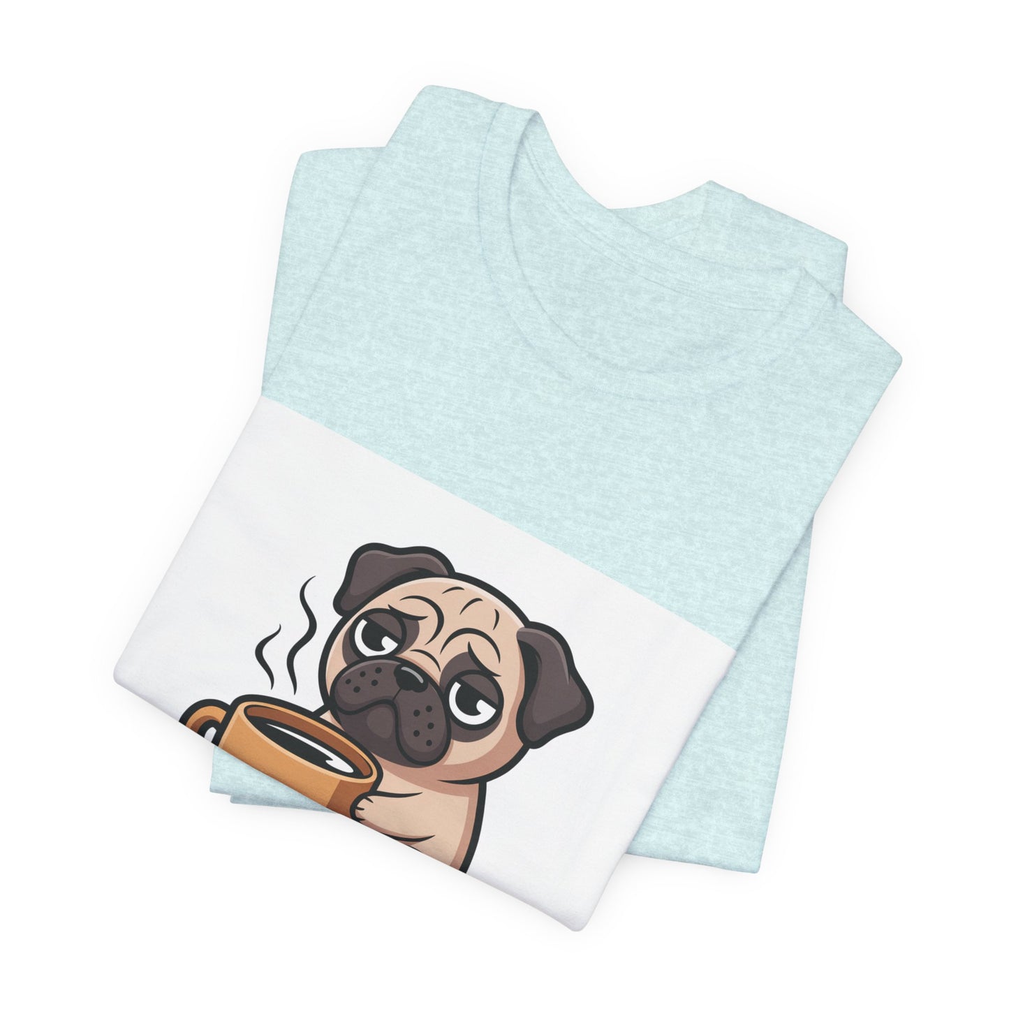 Coffee First Walkies Later - Funny Pug T-Shirt for Dog Lovers