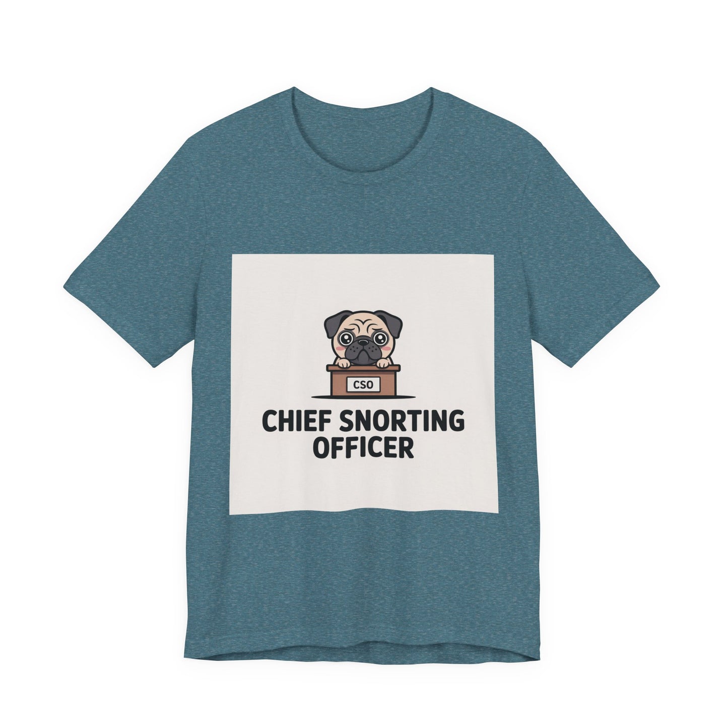 Chief Snorting Officer - Funny Pug T-Shirt for Dog Lovers