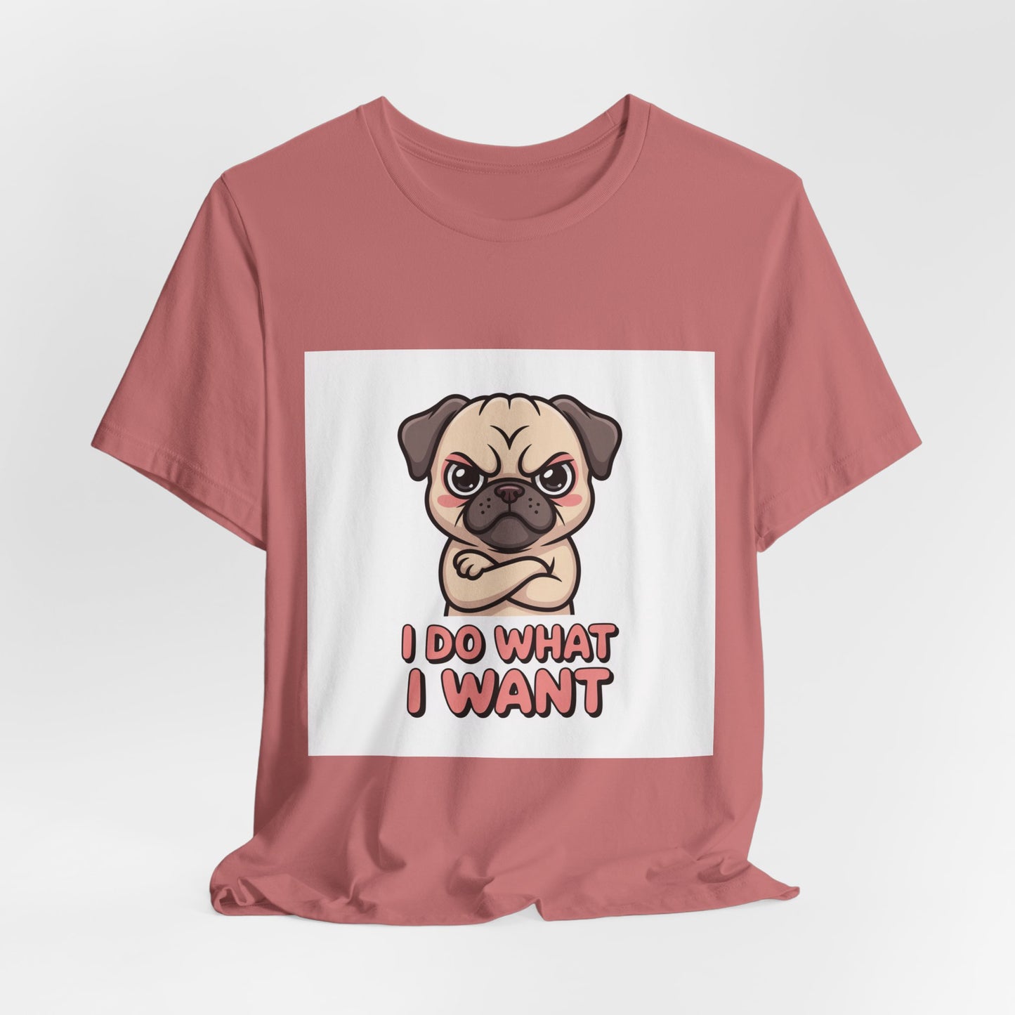 I Do What I Want - Funny Pug T-Shirt for Dog Lovers