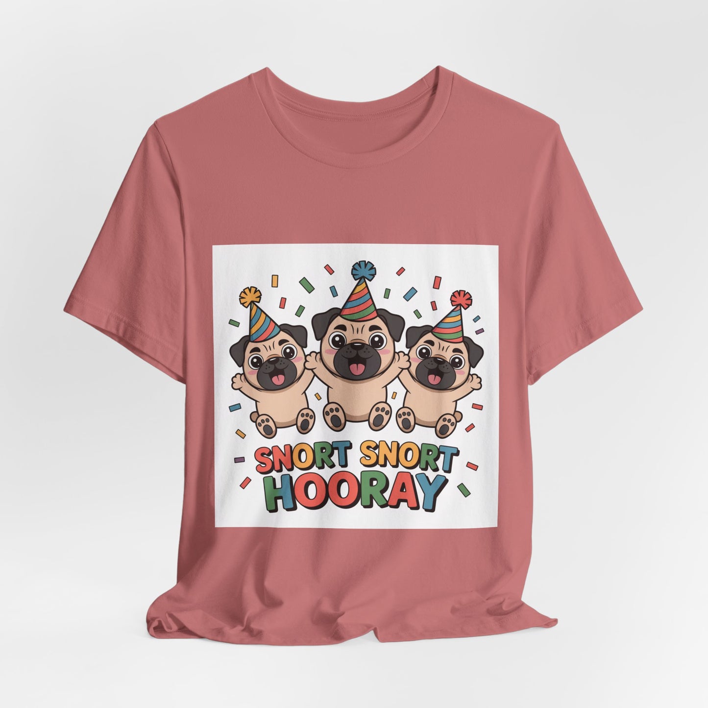 Snort Snort Hooray - Funny Pug T-Shirt for Dog Lovers