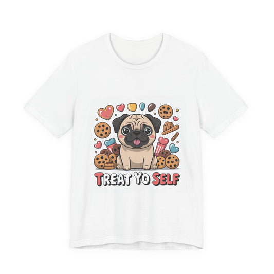 Treat Yo Self - Funny Pug T-Shirt for Dog Lovers