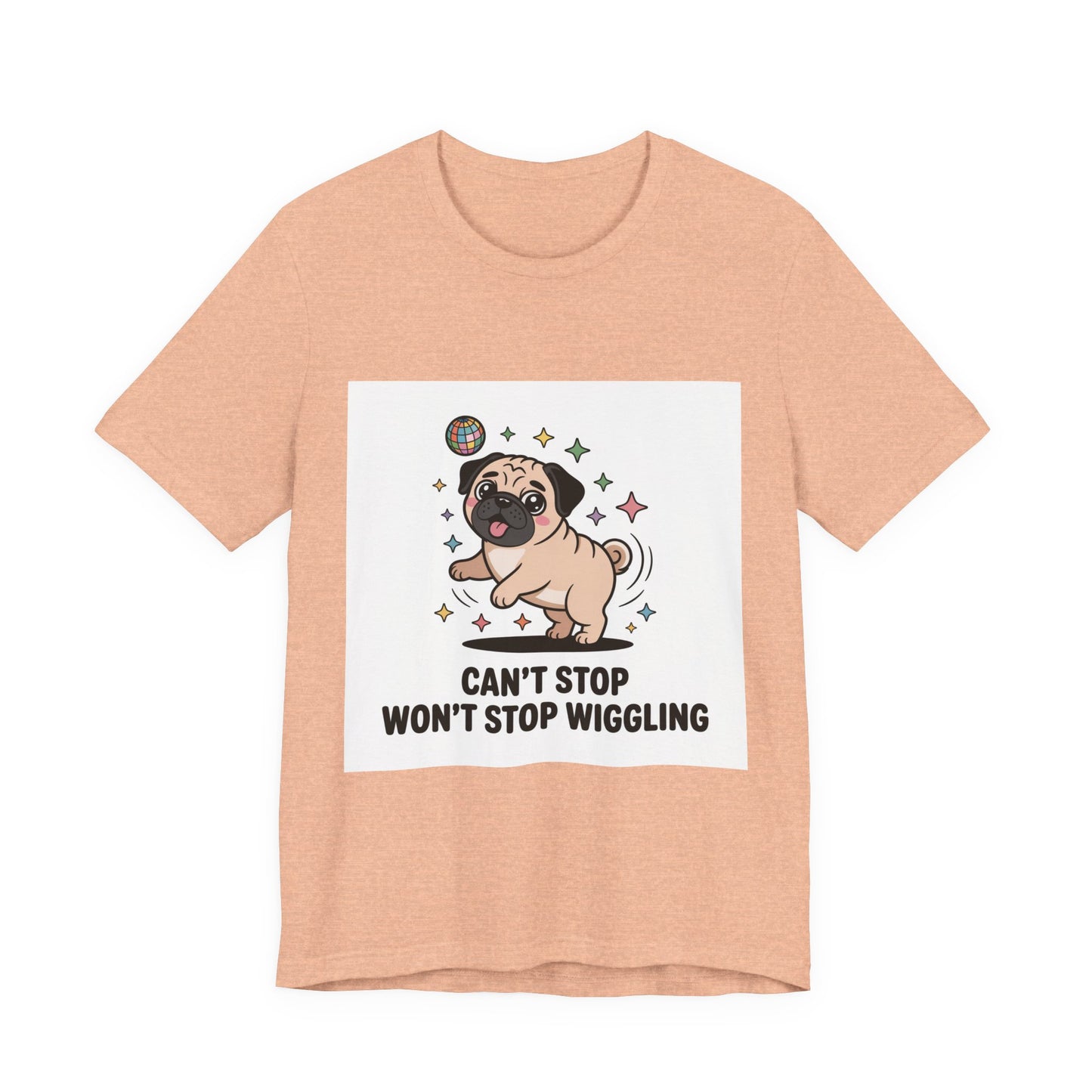 Can't Stop Won't Stop Wiggling - Funny Pug T-Shirt for Dog Lovers