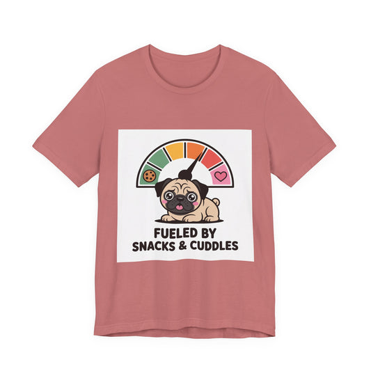 Fueled By Snacks And Cuddles - Funny Pug T-Shirt for Dog Lovers