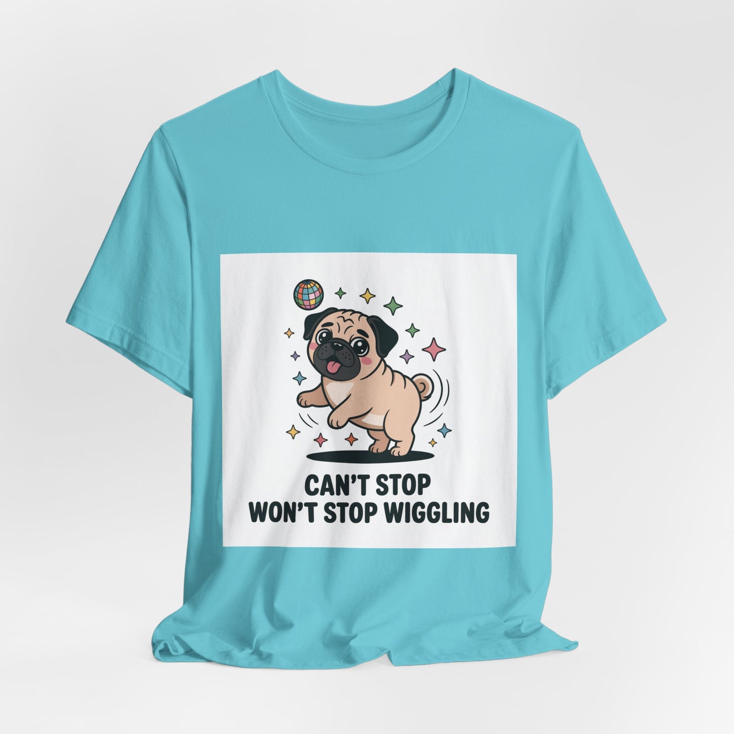 Can't Stop Won't Stop Wiggling - Funny Pug T-Shirt for Dog Lovers