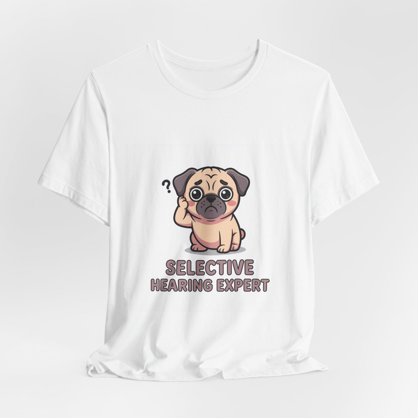 Selective Hearing Expert - Funny Pug T-Shirt for Dog Lovers