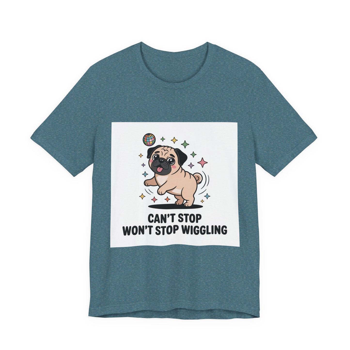 Can't Stop Won't Stop Wiggling - Funny Pug T-Shirt for Dog Lovers