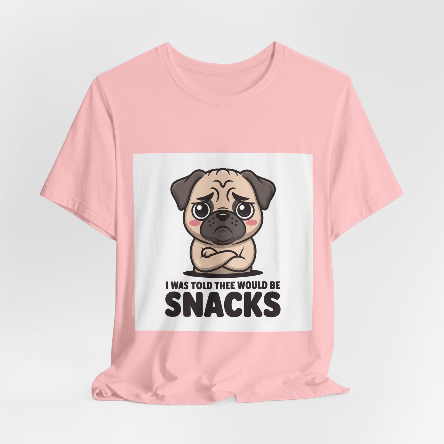 I Was Told There Would Be Snacks - Funny Pug T-Shirt for Dog Lovers