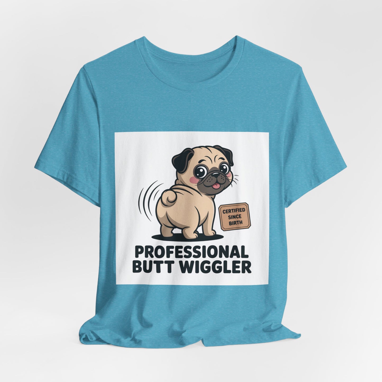 Professional Butt Wiggler - Funny Pug T-Shirt for Dog Lovers