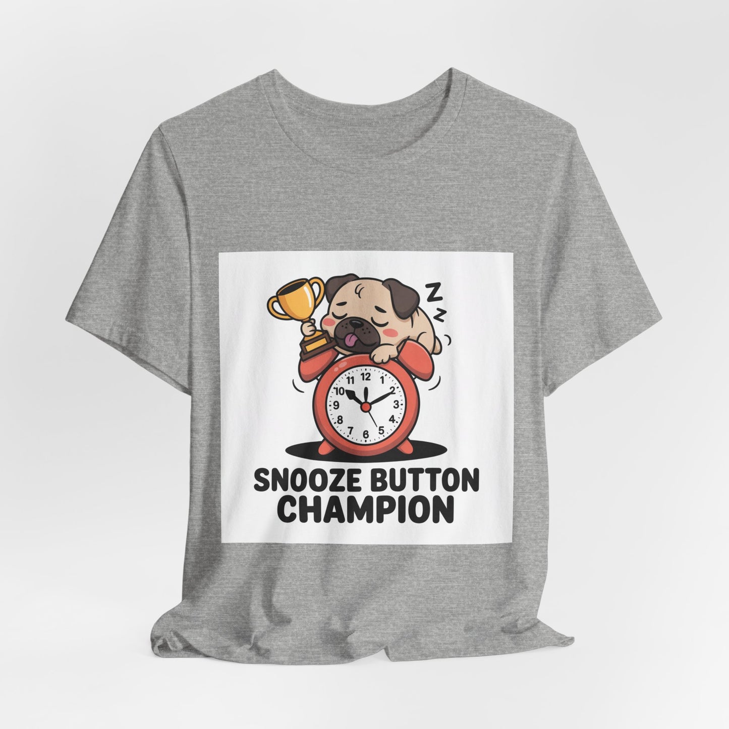 Snooze Button Champion - Funny Pug T-Shirt for Dog Lovers