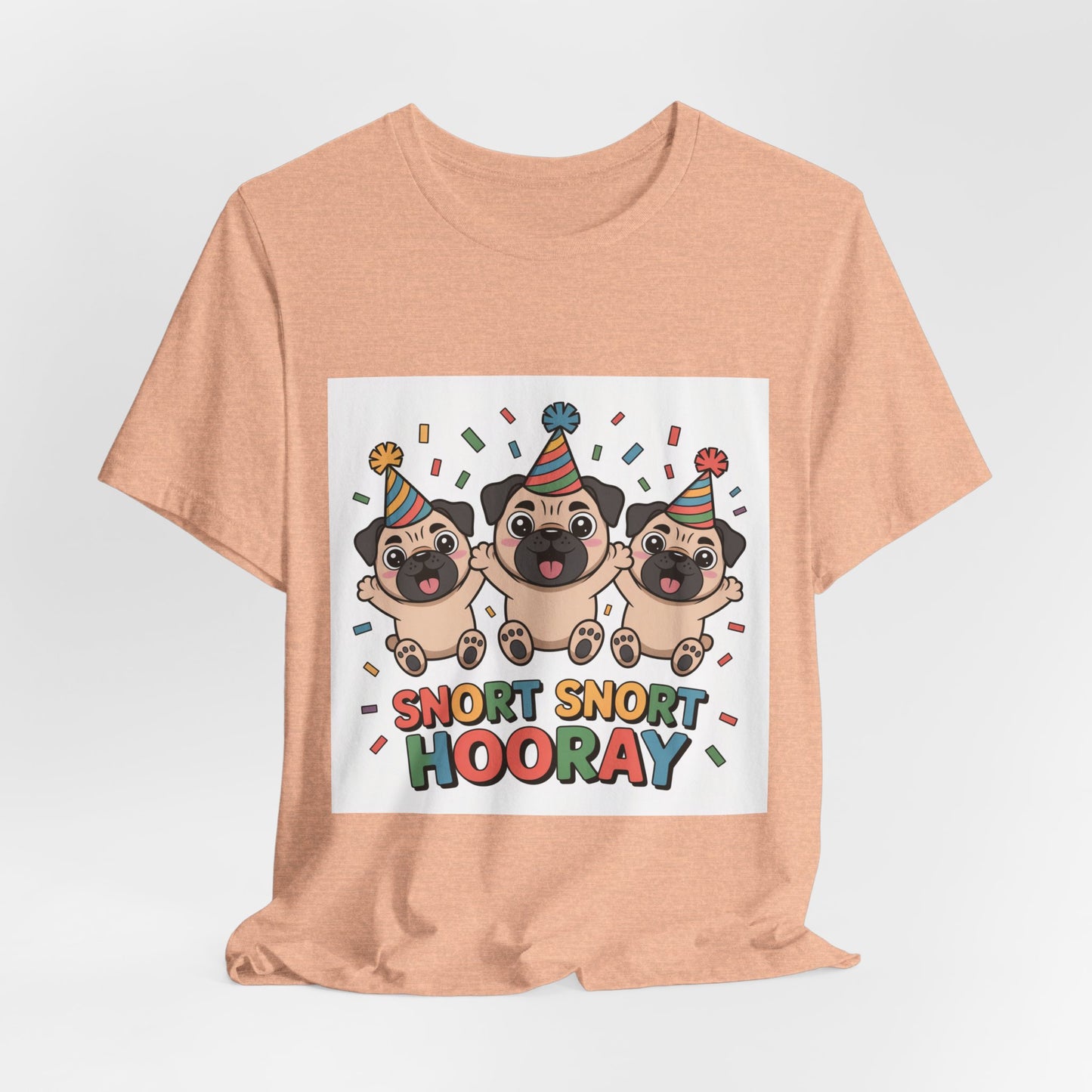 Snort Snort Hooray - Funny Pug T-Shirt for Dog Lovers