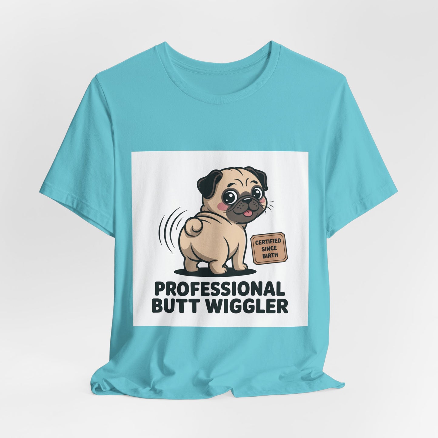 Professional Butt Wiggler - Funny Pug T-Shirt for Dog Lovers