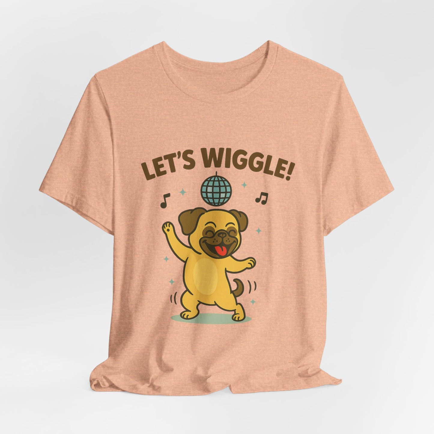 Let's Wiggle Pug T‑Shirt — Cute 'Let's Wiggle' Tee for Pug Lovers
