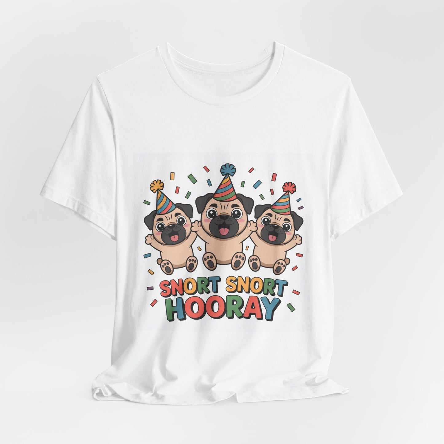Snort Snort Hooray - Funny Pug T-Shirt for Dog Lovers