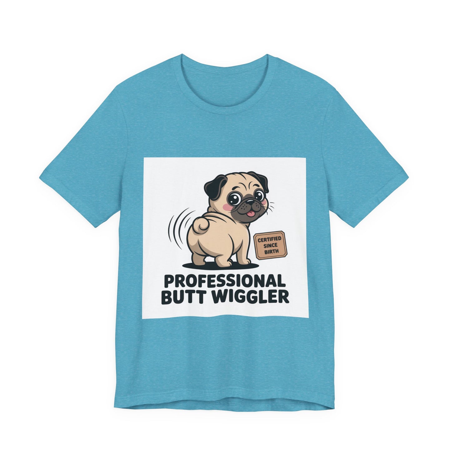 Professional Butt Wiggler - Funny Pug T-Shirt for Dog Lovers
