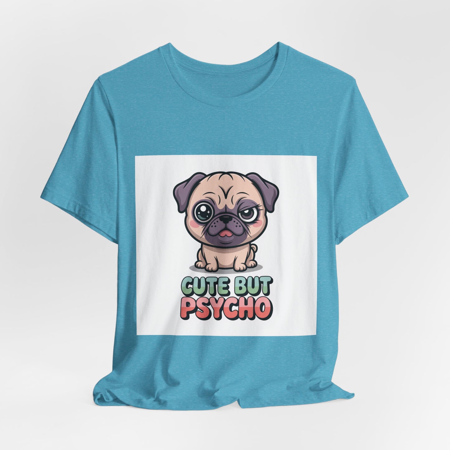 Cute But Psycho - Funny Pug T-Shirt for Dog Lovers