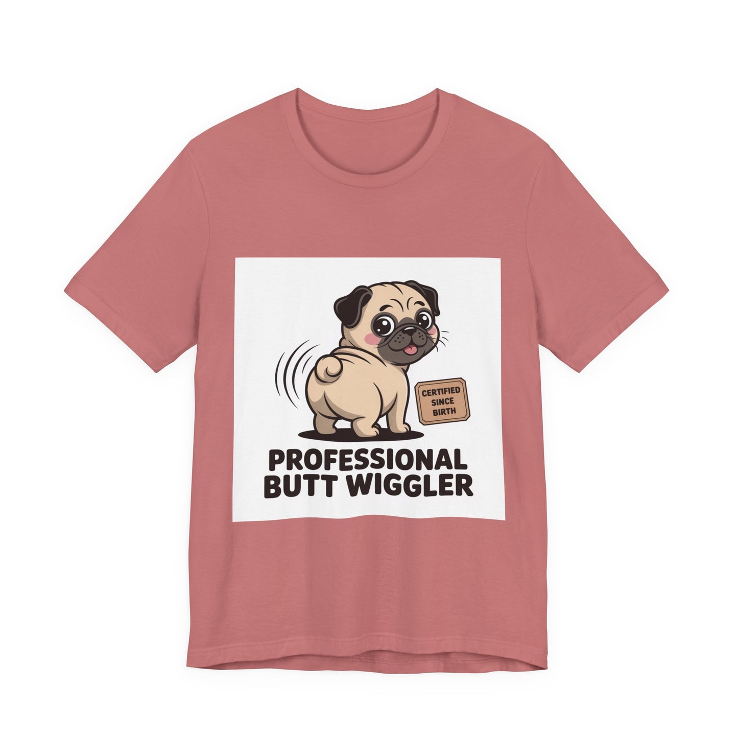 Professional Butt Wiggler - Funny Pug T-Shirt for Dog Lovers
