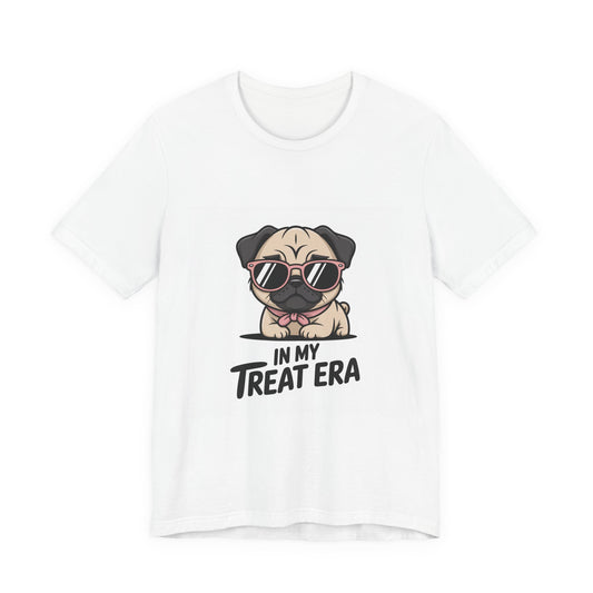 In My Treat Era - Funny Pug T-Shirt for Dog Lovers