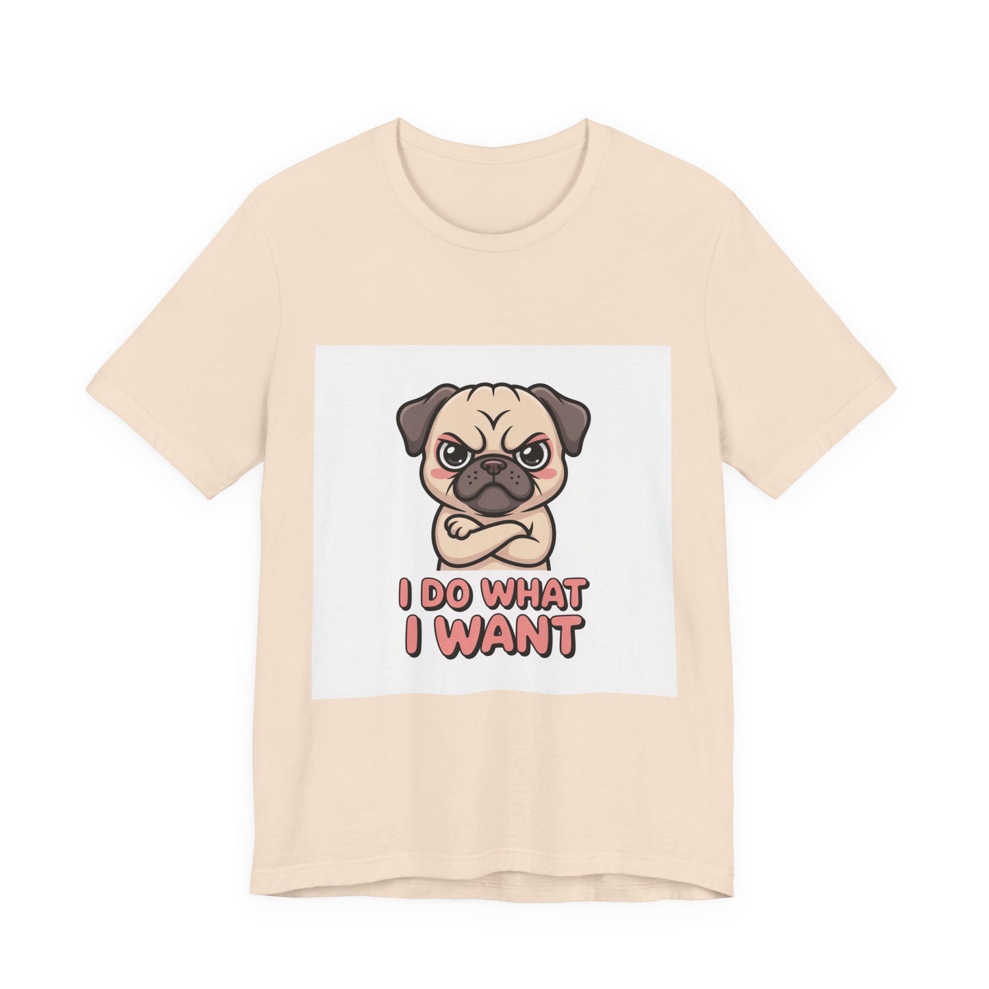 I Do What I Want - Funny Pug T-Shirt for Dog Lovers