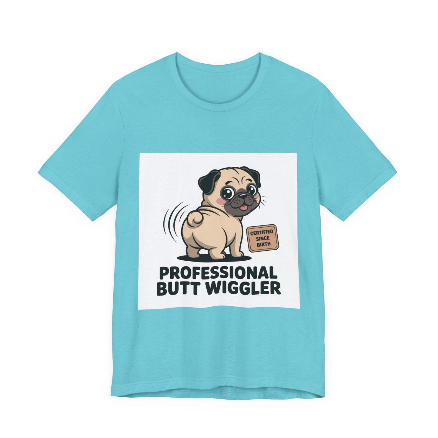 Professional Butt Wiggler - Funny Pug T-Shirt for Dog Lovers