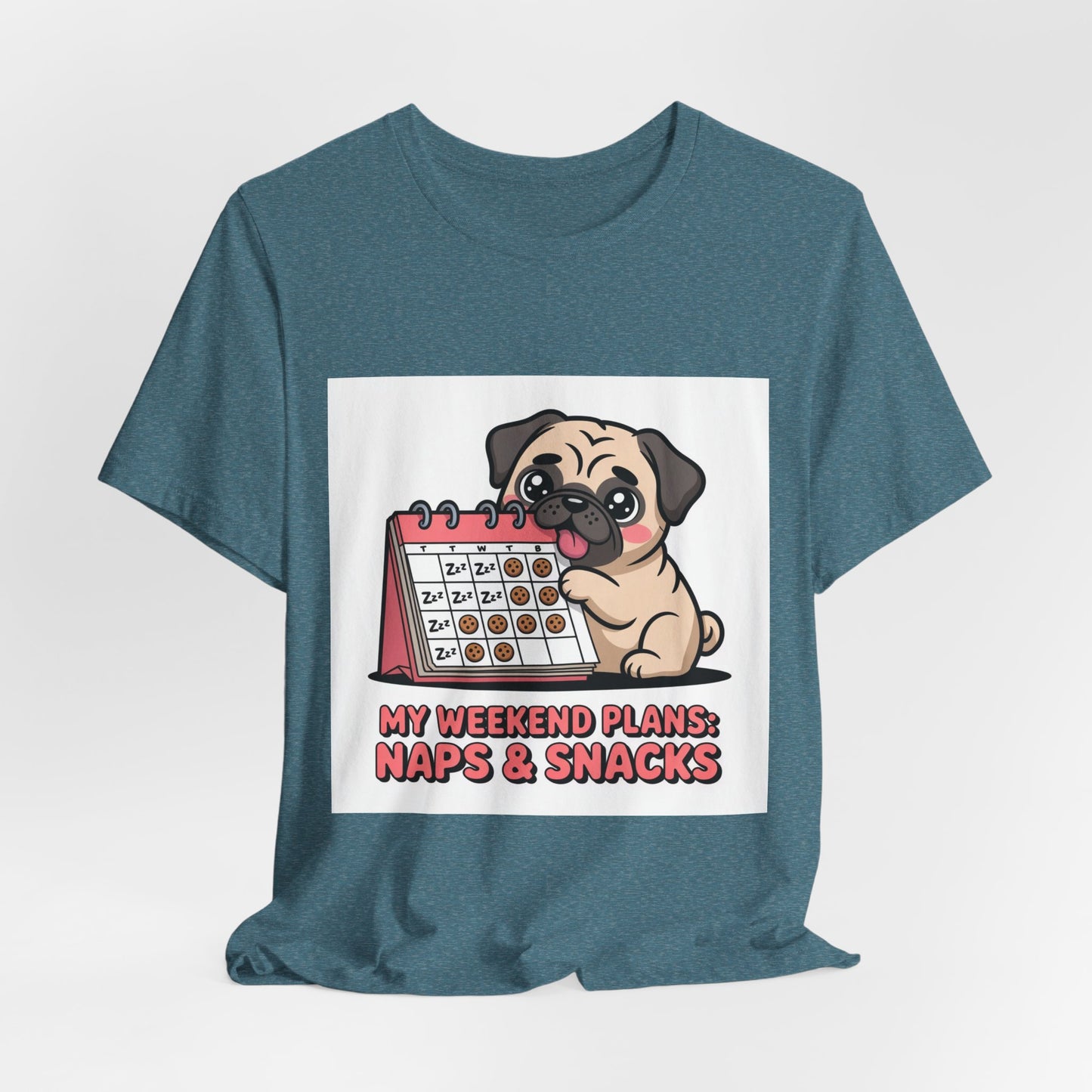 Weekend Plans With My Pug - Funny Pug T-Shirt for Dog Lovers