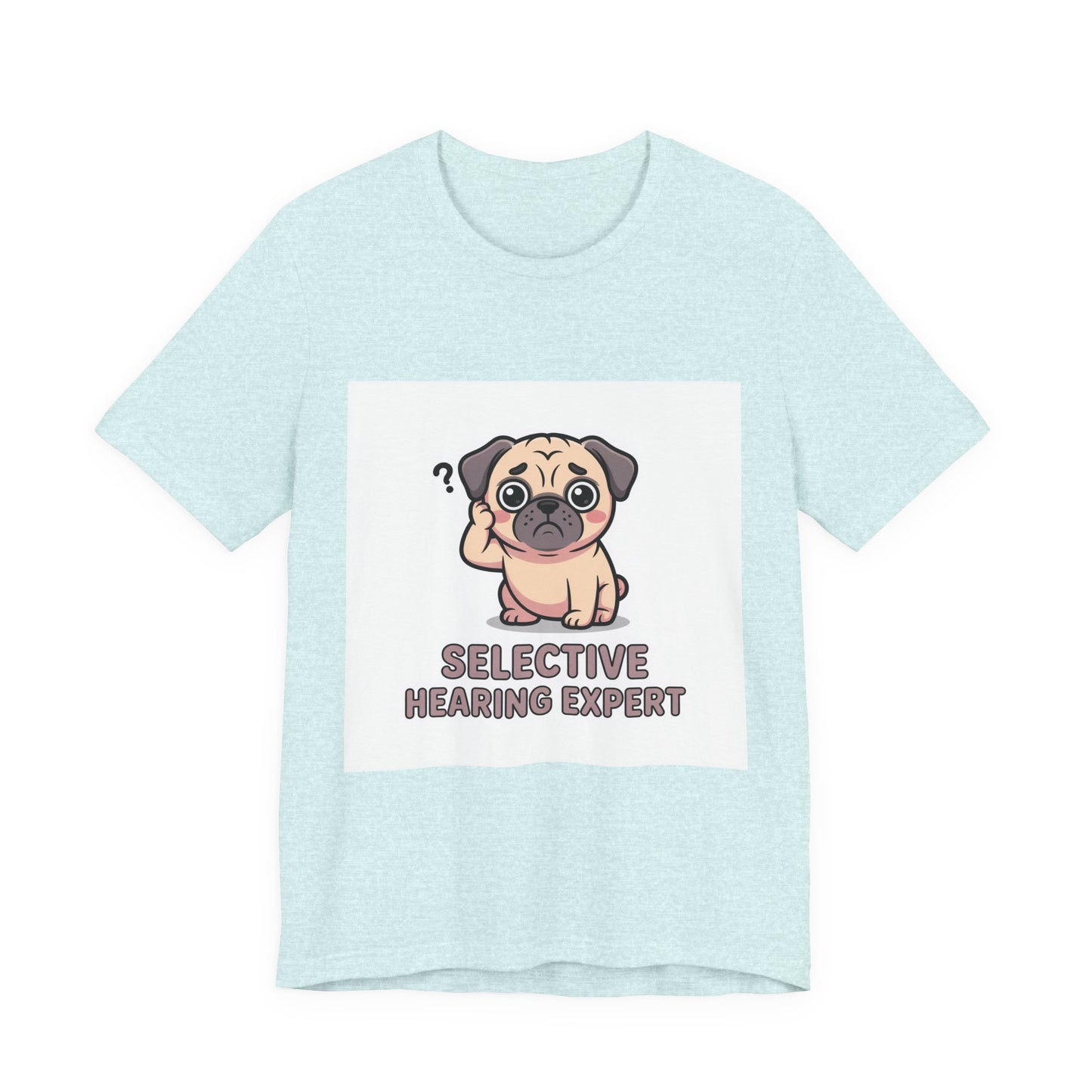 Selective Hearing Expert - Funny Pug T-Shirt for Dog Lovers